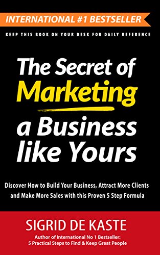 The Secret of Marketing a Business like Yours