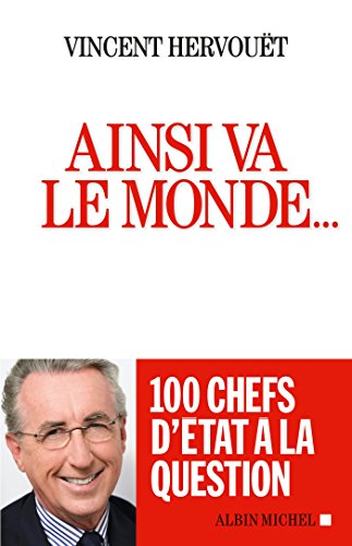 Download Ainsi va le monde... : 100 chefs d'Etats à la question