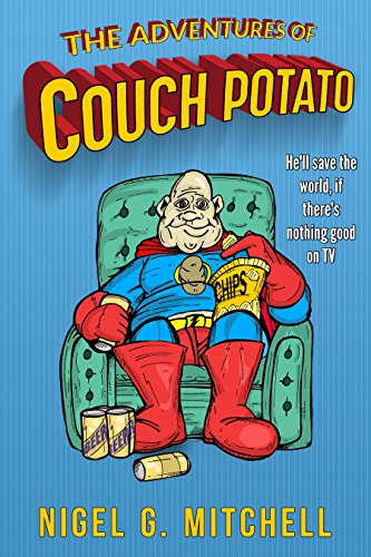 The Adventures Of Couch Potato Ebook Nigel G Mitchell Amazon In