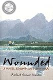 Image de Wounded - A Novel Beyond Love and War (English Edition)