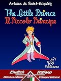 Image de The Little Prince - Il Piccolo Principe: Bilingual parallel text - Bilingue con testo a fr