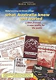 Front cover for the book Global Warming and Climate Change : What Australia Knew and Buried ... Then Framed a New Reality for the Public by Maria Taylor