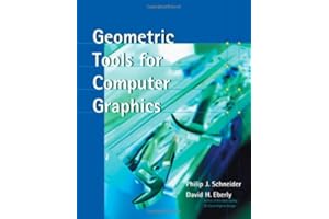 Geometric Tools for Computer Graphics (The Morgan Kaufmann Series in Computer Graphics)