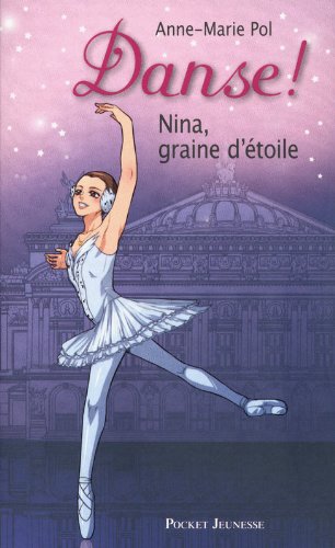 couverture de : Danse ! - num&eacute;ro 1 Nina, graine d'&eacute;toile