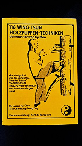 Yip, C: 116 Wing Tsun Holzpuppen-Techniken