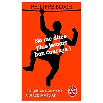 Ne me dites plus jamais bon courage