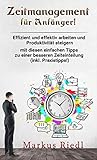 Image de Zeitmanagement für Anfänger! Effizient und effektiv arbeiten und Produktivität steigern mit diese