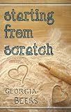 Starting From Scratch by Georgia Beers