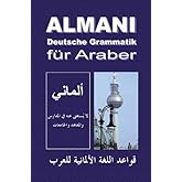 Grammatik der deutschen Sprache für Araber: Geeignet für Menschen aus ...