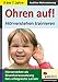 Ohren auf! - Hörverstehen trainieren in KiGa, Vorschule und 1.-2- Schuljahr by 