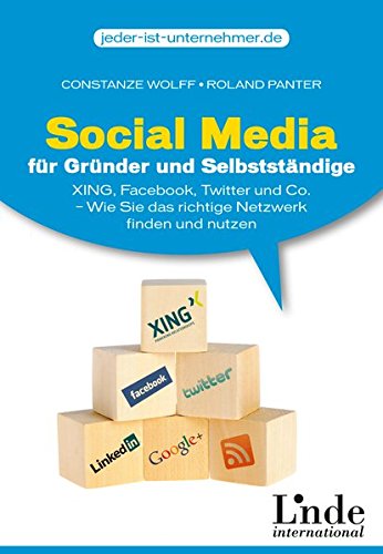 Download Social Media für Gründer und Selbstständige: Xing, Facebook, Twitter und Co. - Wie Sie das richtige Netzwerk finden und nutzen (jeder-ist-unternehmer.de) Download Social Media für Gründer und Selbstständige: Xing, Facebook, Twitter und Co. - Wie Sie das richtige Netzwerk finden und nutzen (jeder-ist-unternehmer.de)