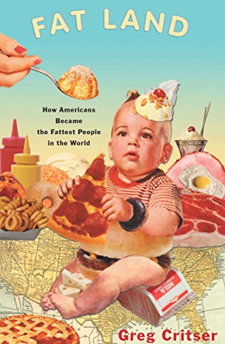 Fat Land: How Americans Became the Fattest People in the World (English Edition) livre