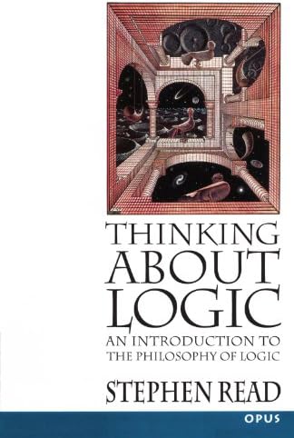 READ:THINKING ABOUT LOGIC P: An Introduction to the Philosophy of Logic (OPUS)