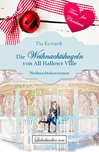 Die Weihnachtskugeln von All Hallows Ville von [Kovarik, Pia]