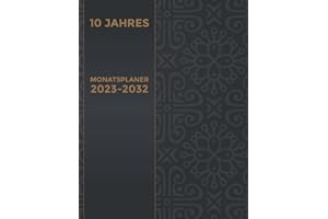 10 Jahres Monatsplaner 2023 - 2032: Jahresplaner 120 Monate Kalender Zeitplan Organizer Agenda | 120 Monate Planer von Januar 2023 bis Dezember 2032 ... To Do Liste und Notizfunktion