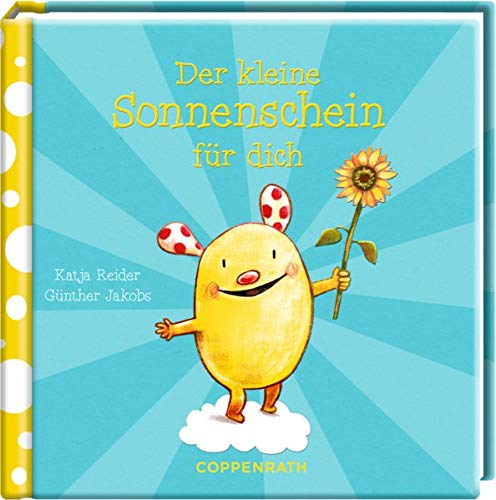 Wenn Der Kleine Sonnenschein Zum Quälgeist Wird Der kleine Sonnenschein für dich : Reider, Katja, Jakobs, Günther
