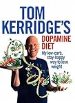Tom Kerridge's Dopamine Diet: My low-carb, stay-happy way to lose weight