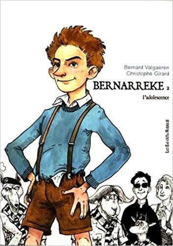 Bernarreke, Tome 2 : L’adolescence