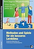 Methoden und Spiele für ein besseres Lernklima: Praktische Materialien zur Förderung von Sozialkompetenz (1. bis 4. Klasse) (Bergedorfer Grundsteine Schulalltag - Grundschule) by