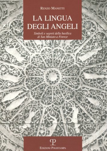 Download La lingua degli angeli. Simboli e segreti della basilica di san Martino a Firenze Download La lingua degli angeli. Simboli e segreti della basilica di san Martino a Firenze