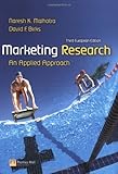 Marketing Research: An Applied Approach by Naresh K. Malhotra, David F. Birks