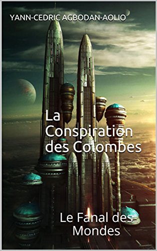 Download La Conspiration des Colombes: Le Fanal des Mondes Download La Conspiration des Colombes: Le Fanal des Mondes