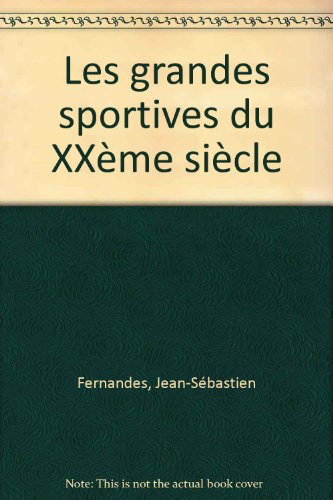 couverture de : Les grandes sportives du XX&egrave; si&egrave;cle