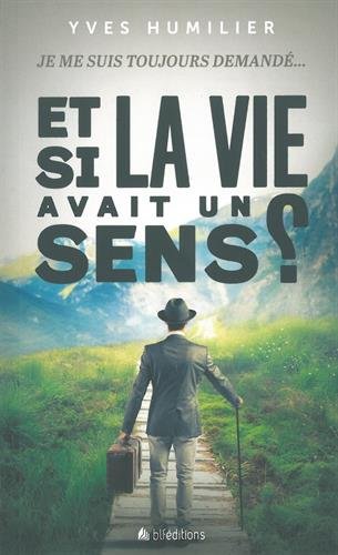 Download Et si la vie avait un sens ? Download Et si la vie avait un sens ?