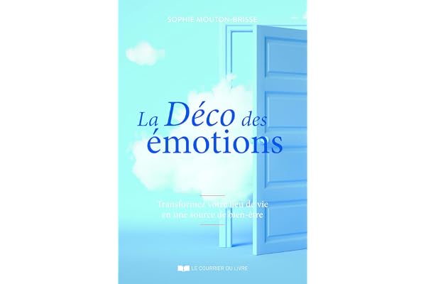 La déco des émotions - Transformez votre lieu de vie en une source de bien-être