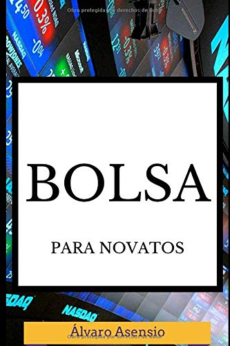 Bolsa para Novatos: Guía Básica Para Aprender A Comprar Y Vender Acciones Con Bajo Presupuesto y D