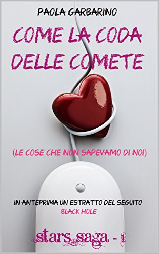 Download Come la coda delle comete: (Le cose che non sapevamo di noi) (Stars Saga Vol. 1) Download Come la coda delle comete: (Le cose che non sapevamo di noi) (Stars Saga Vol. 1)