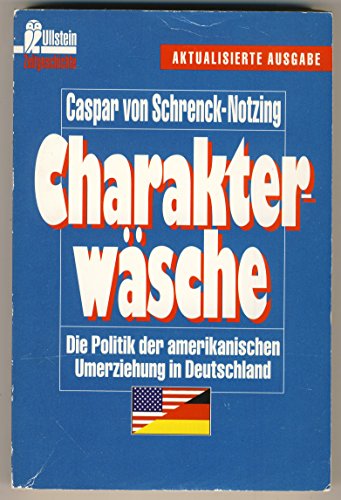 Preisvergleich Produktbild Charakterwäsche. Die Politik der amerikanischen Umerziehung in Deutschland