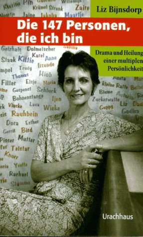 Die 147 Personen, die ich bin: Drama und Heilung einer multiplen Persönlichkeit