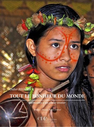 Télécharger Tout le bonheur du monde : Mémoires d'un globe-trotter Livre PDF Gratuit