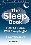 The Sleep Book: How to Sleep Well Every Night (English Edition) by Guy Meadows