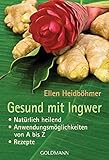 Image de Gesund mit Ingwer: . Natürlich heilend - . Anwendungsmöglichkeiten von A bis Z - . Rezepte