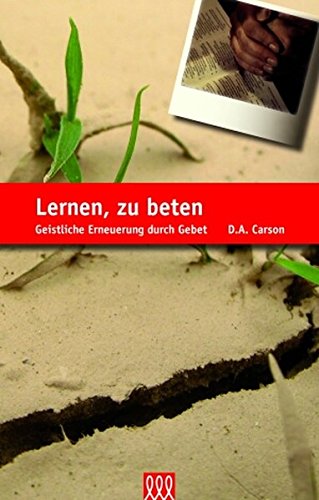 Download Lernen, zu beten: Geistliche Erneuerung durch Gebet Download Lernen, zu beten: Geistliche Erneuerung durch Gebet