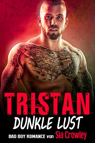 Tristan: Dunkle Lust (Bad Boy Romance 5) Tristan: Dunkle Lust (Bad Boy Romance 5)
