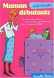 Maman débutante, mode d'emploi