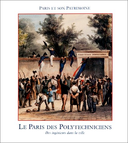 Le Paris des Polytechniciens : Des ingénieurs dans la ville, 1794-1994