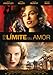 En el límite del amor [DVD]
