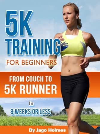 5k Training For Beginners From Couch To 5k Runner In 8 Weeks Or
