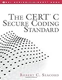 The CERT C Secure Coding Standard (Sei Series in Software Engineering) by Robert C. Seacord