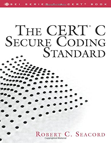 The CERT C Secure Coding Standard (Sei Series in Software Engineering)