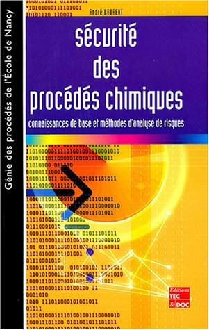 Sécurité des procédés chimiques : Connaissances de base et méthode d'analyse de risques
