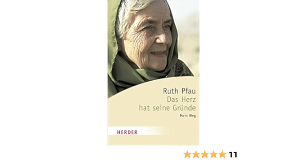 Das Herz Hat Seine Grunde Mein Weg Herder Spektrum Pfau Ruth Amazon De Bucher