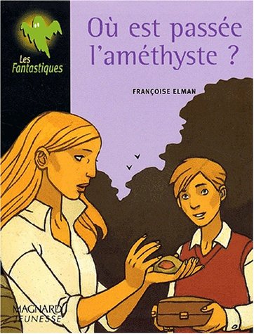 couverture de : O&ugrave; est pass&eacute;e l'am&eacute;thyste ?