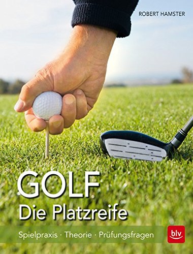 Preisvergleich Produktbild Golf. Die Platzreife: Spielpraxis - Theorie - Prüfungsfragen