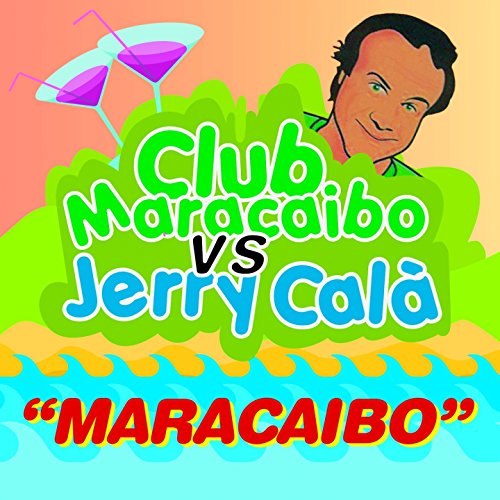 Maracaibo (Percussion vocal mix) Maracaibo Vs. Jerry Calà] von