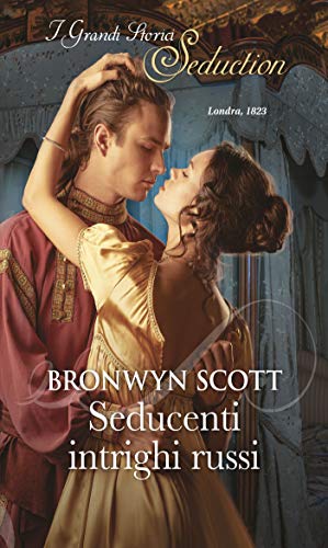 Bronwyn Scott -  I principi di Kubal Vol. 1 Seducenti intrighi russi (2019)